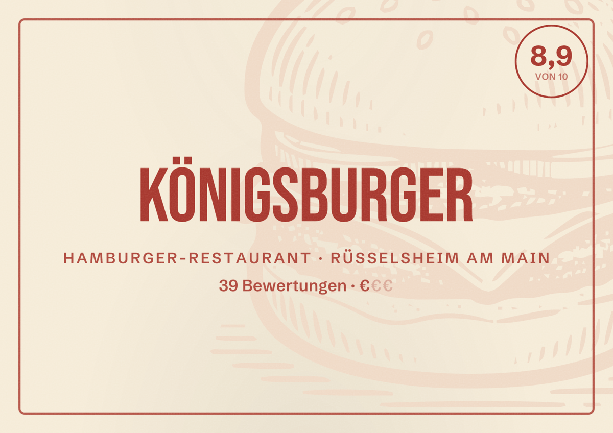 Illustriertes Poster von Königsburger, Hamburger-Restaurant in Rüsselsheim am Main: Bewertung 8,9 von 10 aus 39 Bewertungen, Preisniveau €
