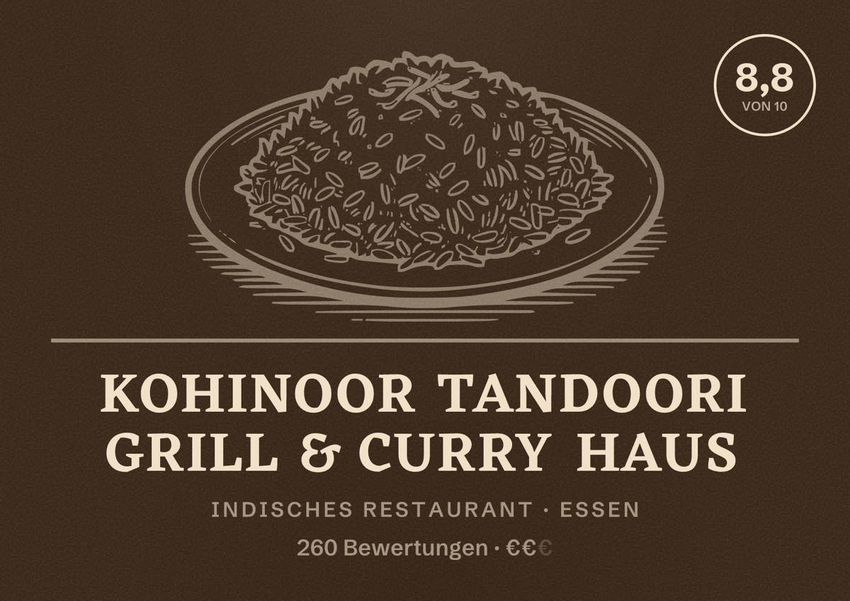 Illustriertes Poster von Kohinoor Tandoori Grill & Curry Haus, Indisches Restaurant in Essen: Bewertung 8,8 von 10 aus 260 Bewertungen, Preisniveau €€