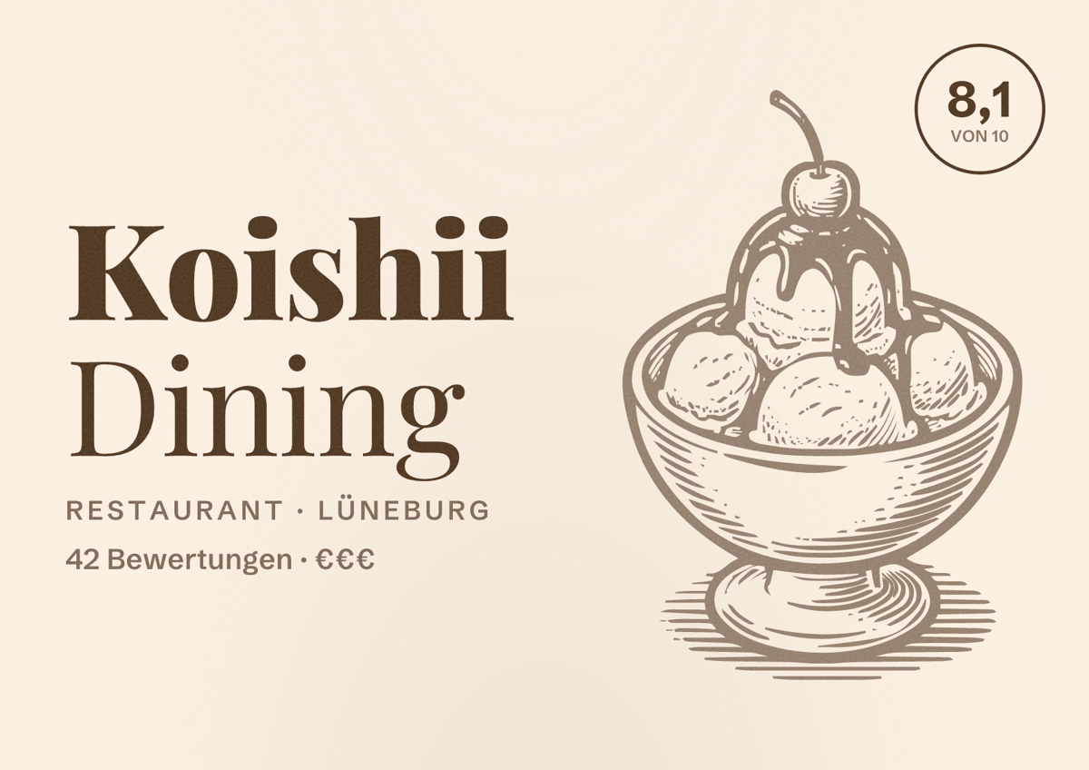 Illustriertes Poster von Koishii Dining, Restaurant in Lüneburg: Bewertung 8,1 von 10 aus 42 Bewertungen, Preisniveau €€€