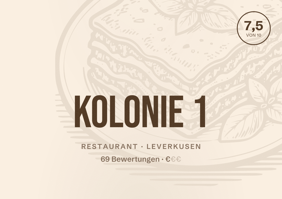 Illustriertes Poster von Kolonie 1, Restaurant in Leverkusen: Bewertung 7,5 von 10 aus 69 Bewertungen, Preisniveau €