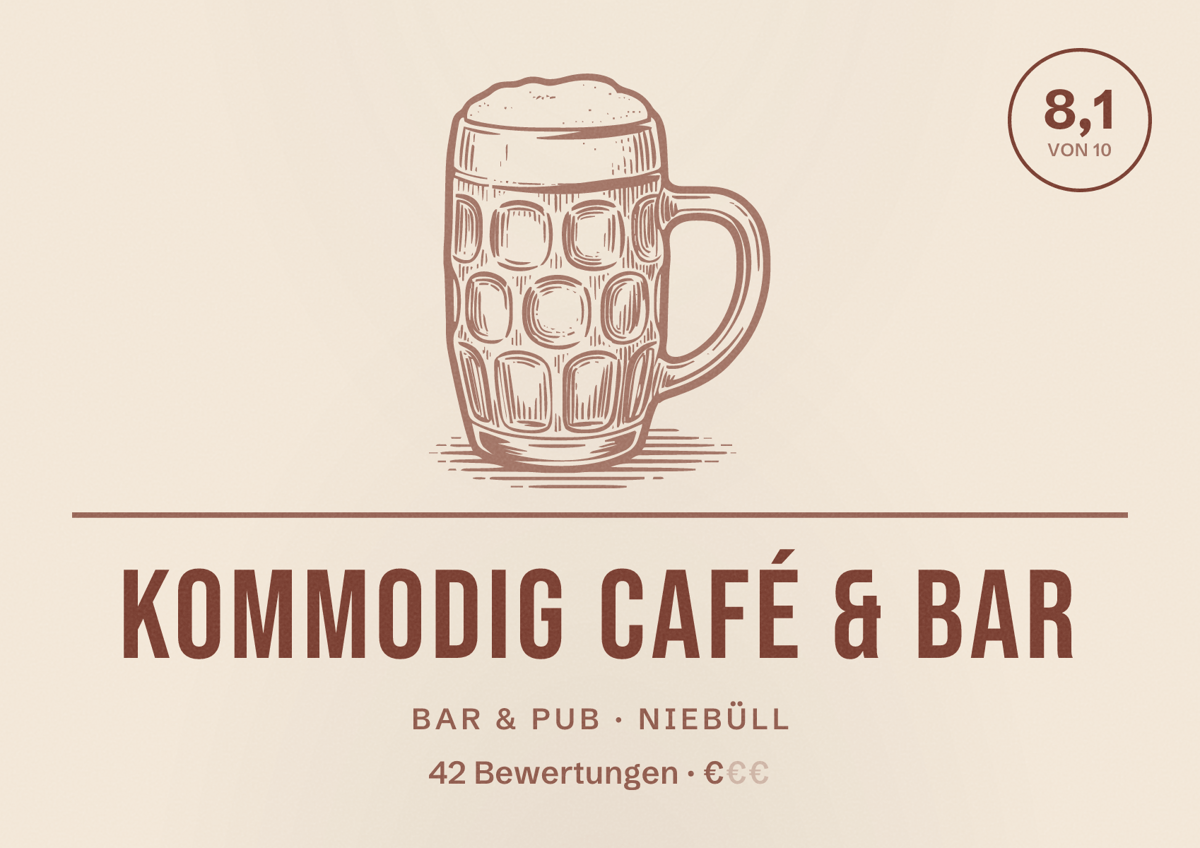 Illustriertes Poster von Kommodig Café & Bar, Bar & Pub in Niebüll: Bewertung 8,1 von 10 aus 42 Bewertungen, Preisniveau €