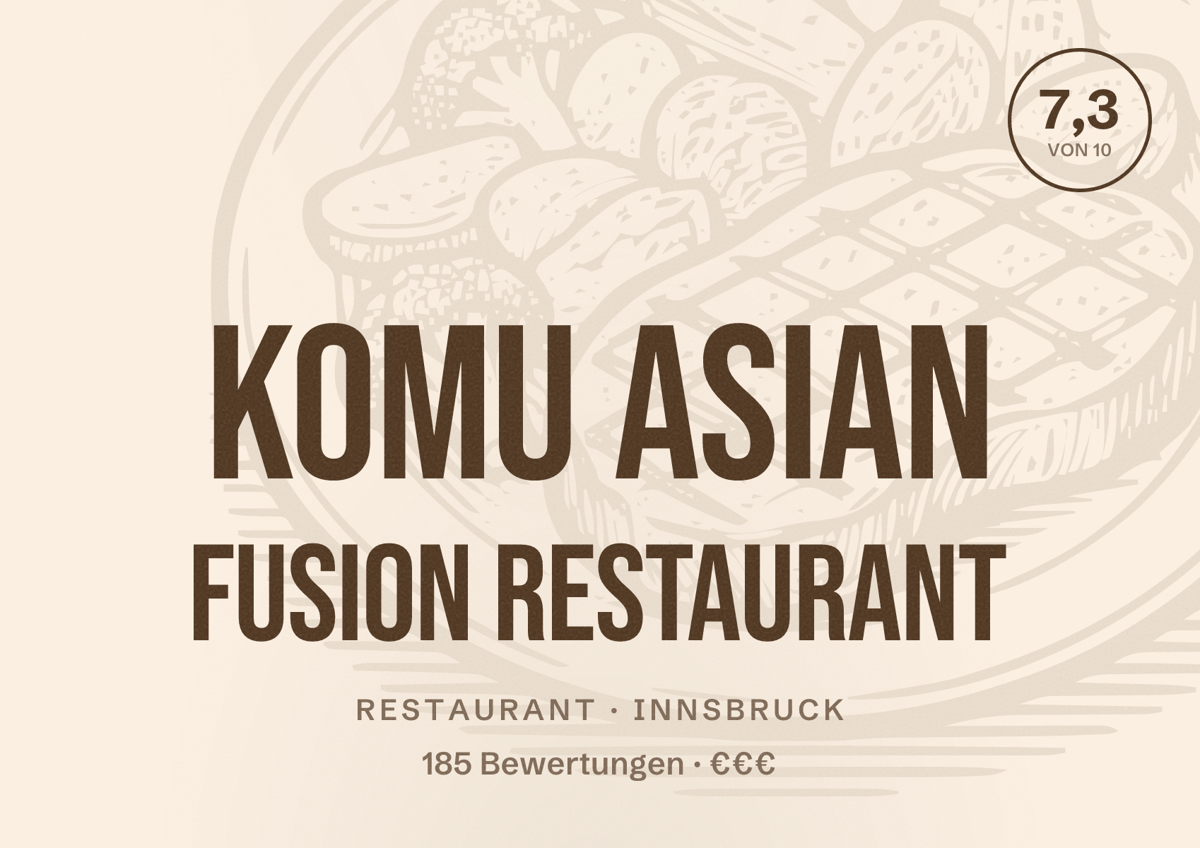 Illustriertes Poster von KOMU Asian Fusion Restaurant, Restaurant in Innsbruck: Bewertung 7,3 von 10 aus 185 Bewertungen, Preisniveau €€€
