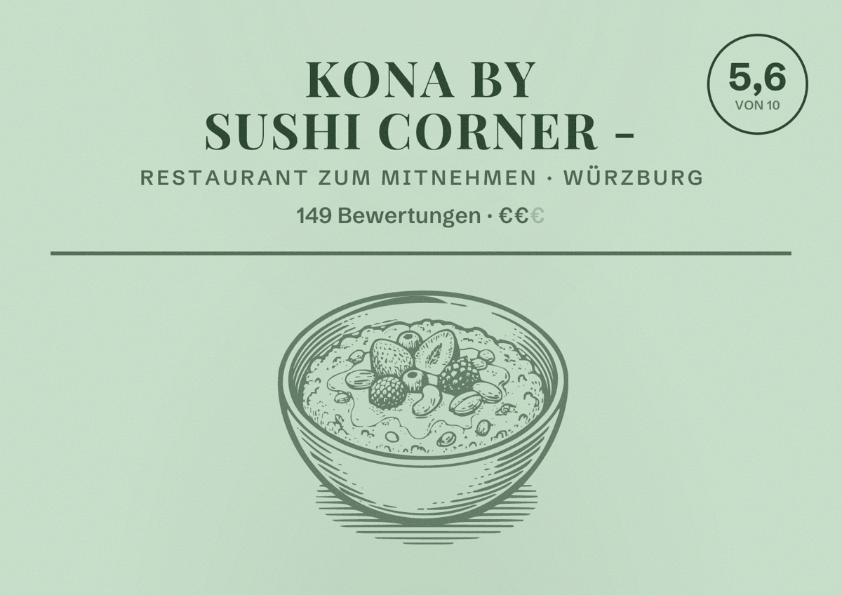 Illustriertes Poster von KONA by Sushi Corner -, Restaurant zum Mitnehmen in Würzburg: Bewertung 5,6 von 10 aus 149 Bewertungen, Preisniveau €€