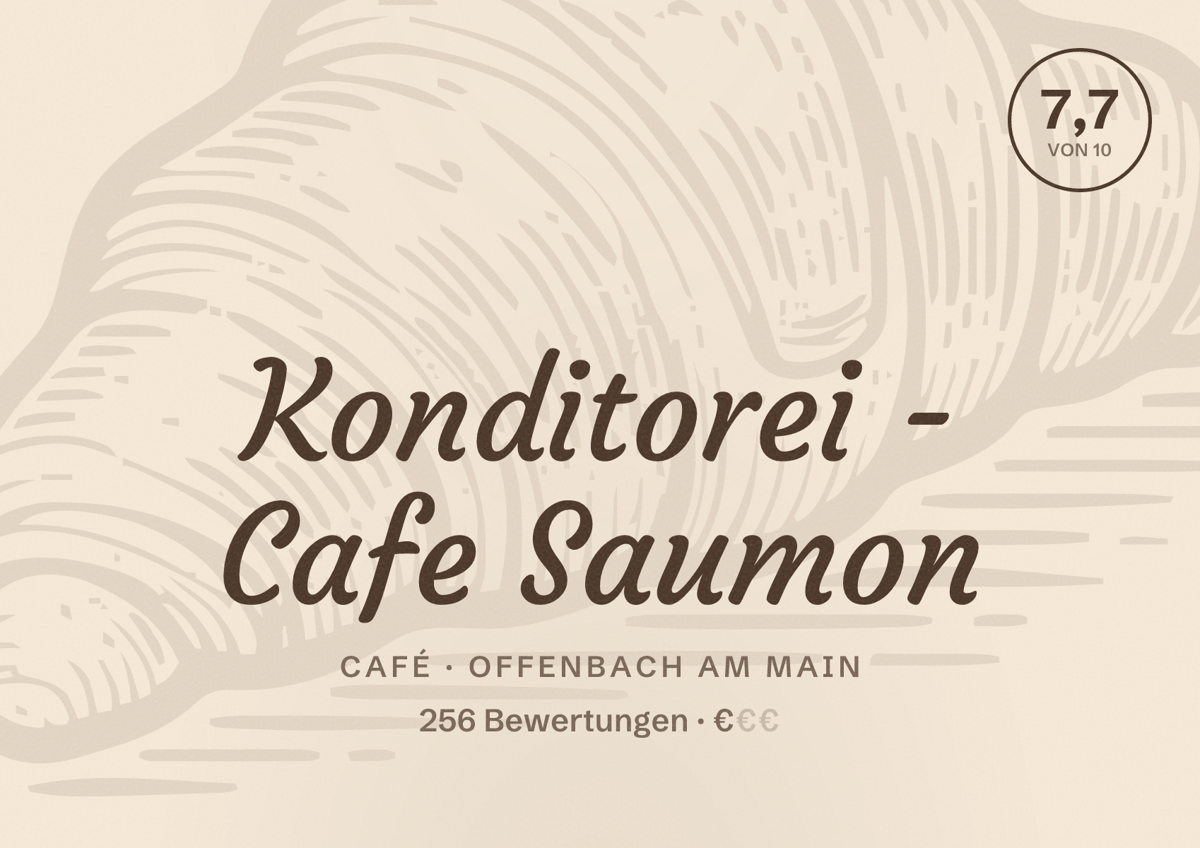 Illustriertes Poster von Konditorei - Cafe Saumon, Café in Offenbach am Main: Bewertung 7,7 von 10 aus 256 Bewertungen, Preisniveau €
