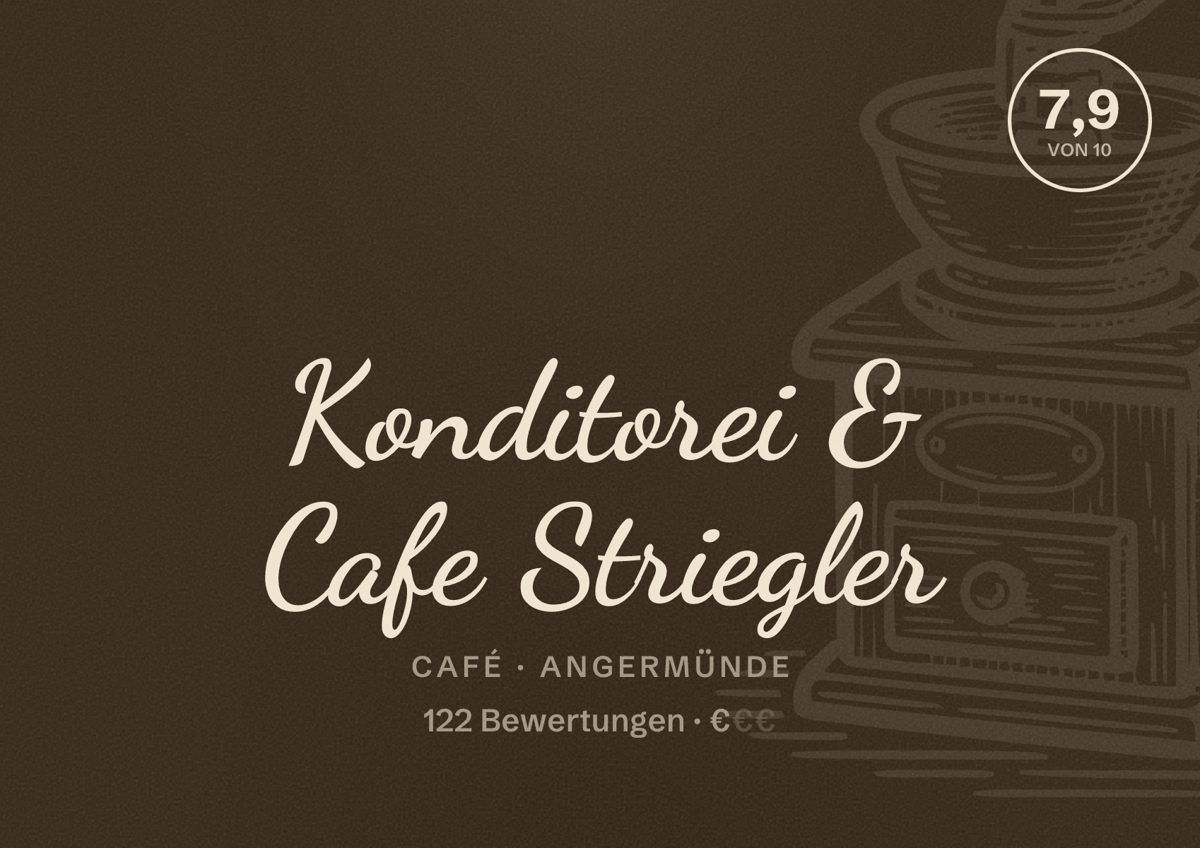 Illustriertes Poster von Konditorei & Cafe Striegler, Café in Angermünde: Bewertung 7,9 von 10 aus 122 Bewertungen, Preisniveau €