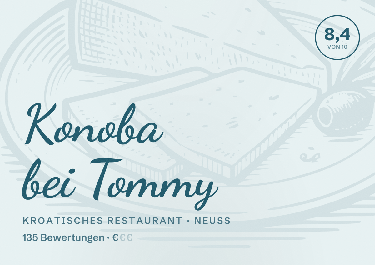 Illustriertes Poster von Konoba bei Tommy, Kroatisches Restaurant in Neuss: Bewertung 8,4 von 10 aus 135 Bewertungen, Preisniveau €