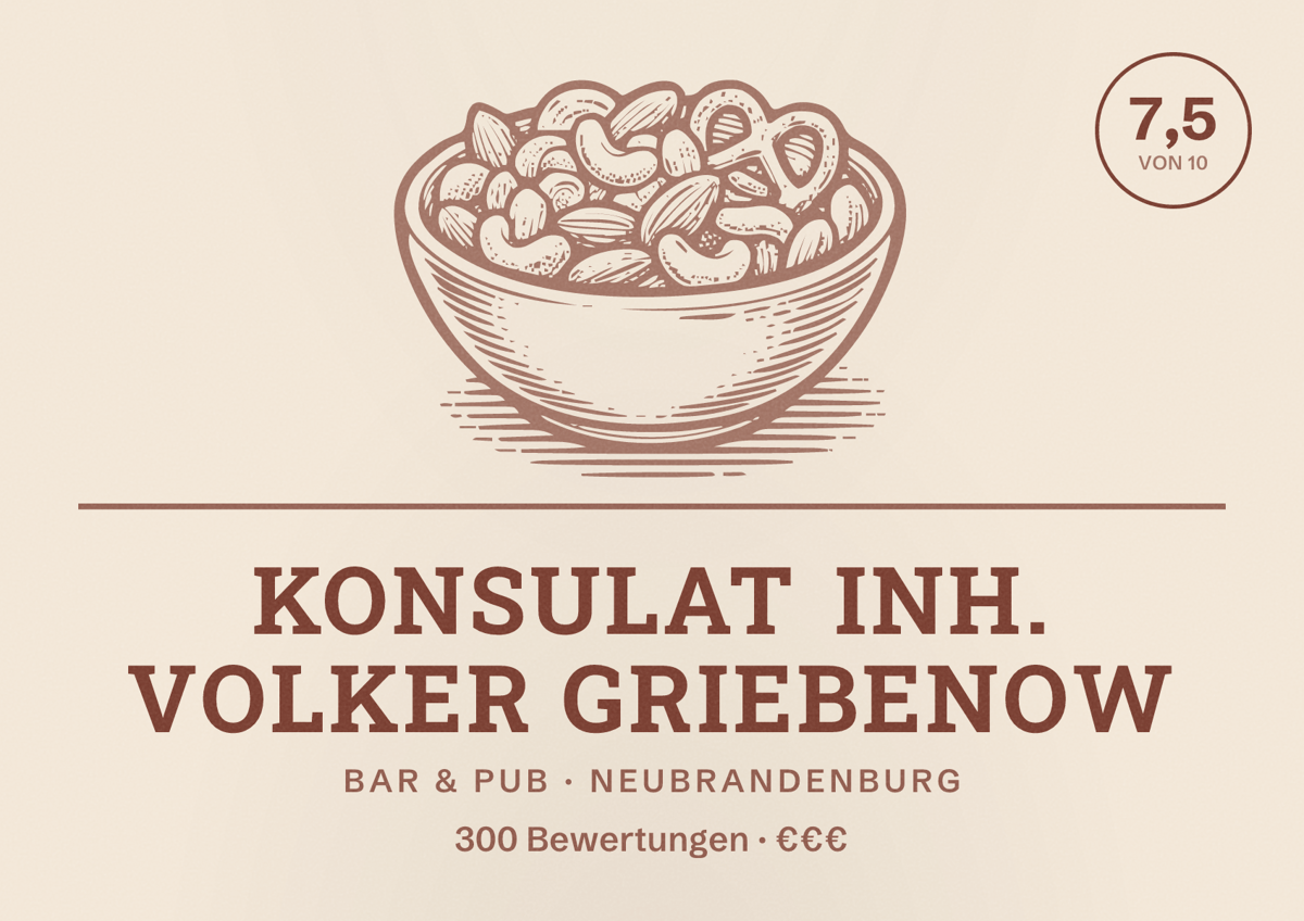 Illustriertes Poster von Konsulat Inh. Volker Griebenow, Bar & Pub in Neubrandenburg: Bewertung 7,5 von 10 aus 300 Bewertungen, Preisniveau €€€