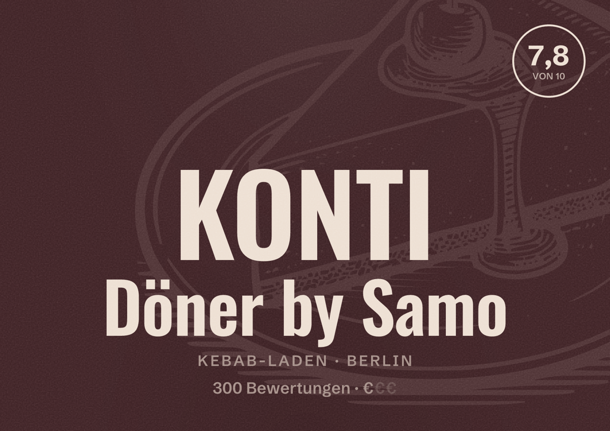 Illustriertes Poster von KONTI Döner by Samo, Kebab-Laden in Berlin: Bewertung 7,8 von 10 aus 300 Bewertungen, Preisniveau €