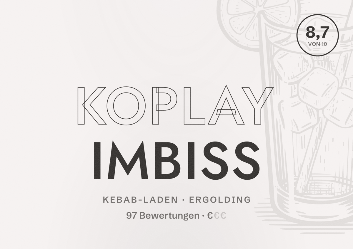 Illustriertes Poster von Koplay Imbiss, Kebab-Laden in Ergolding: Bewertung 8,7 von 10 aus 97 Bewertungen, Preisniveau €
