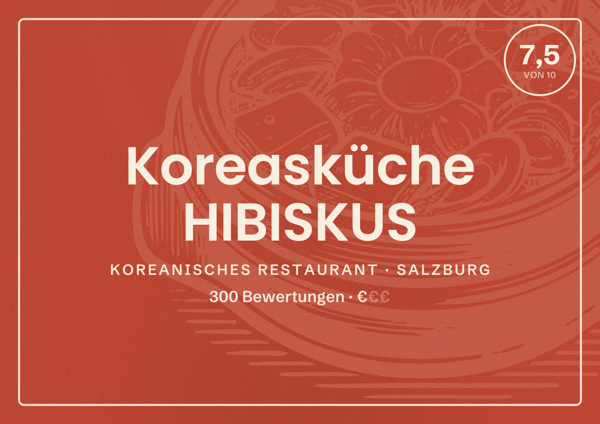 Illustriertes Poster von Koreasküche HIBISKUS, Koreanisches Restaurant in Salzburg: Bewertung 7,5 von 10 aus 300 Bewertungen, Preisniveau €