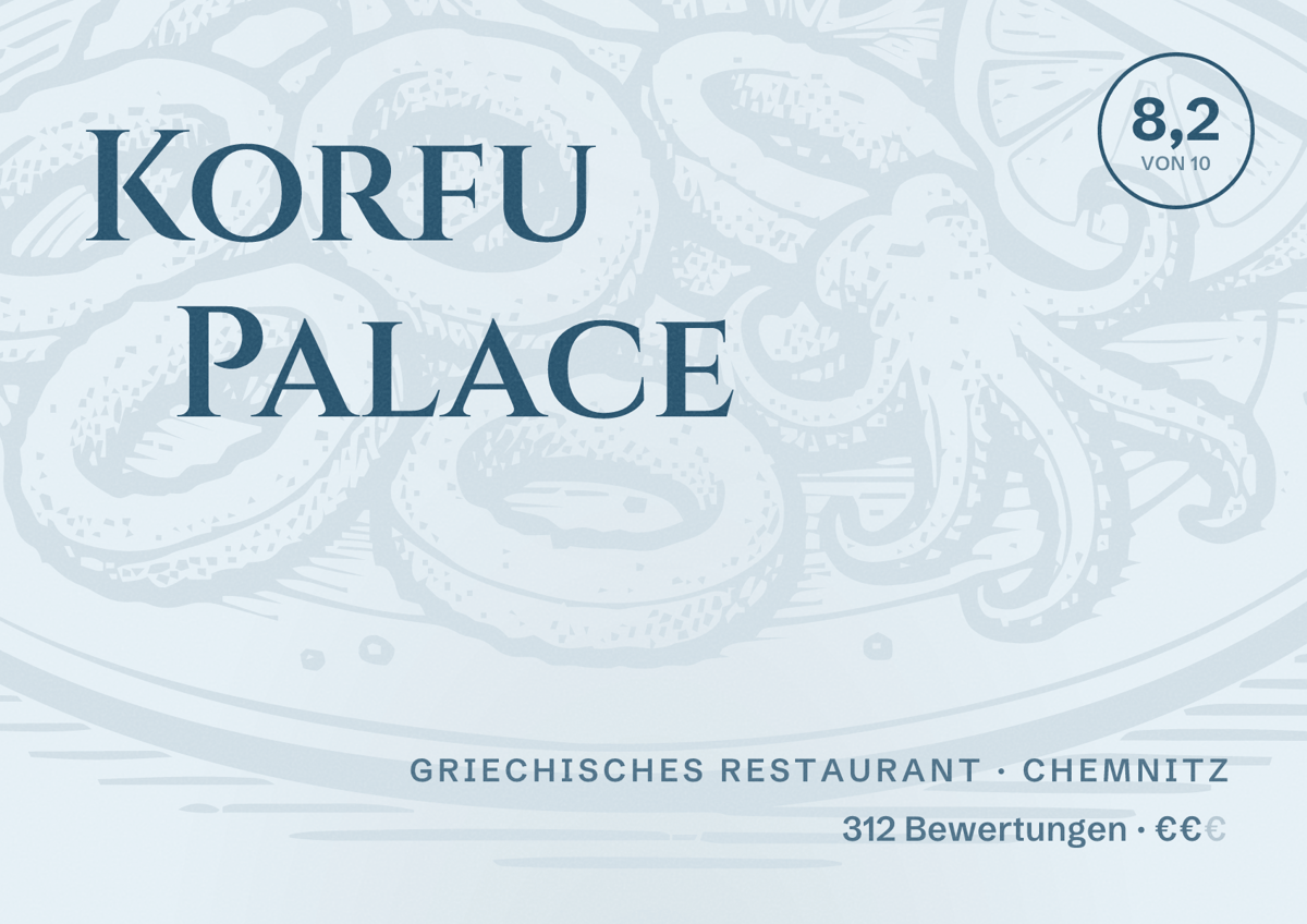 Illustriertes Poster von Korfu Palace, Griechisches Restaurant in Chemnitz: Bewertung 8,2 von 10 aus 312 Bewertungen, Preisniveau €€