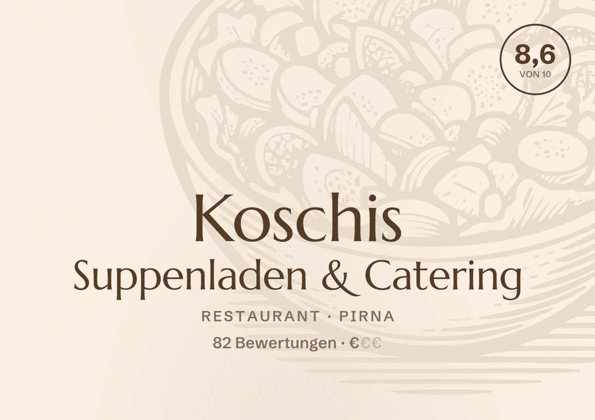 Illustriertes Poster von Koschis Suppenladen & Catering, Restaurant in Pirna: Bewertung 8,6 von 10 aus 82 Bewertungen, Preisniveau €