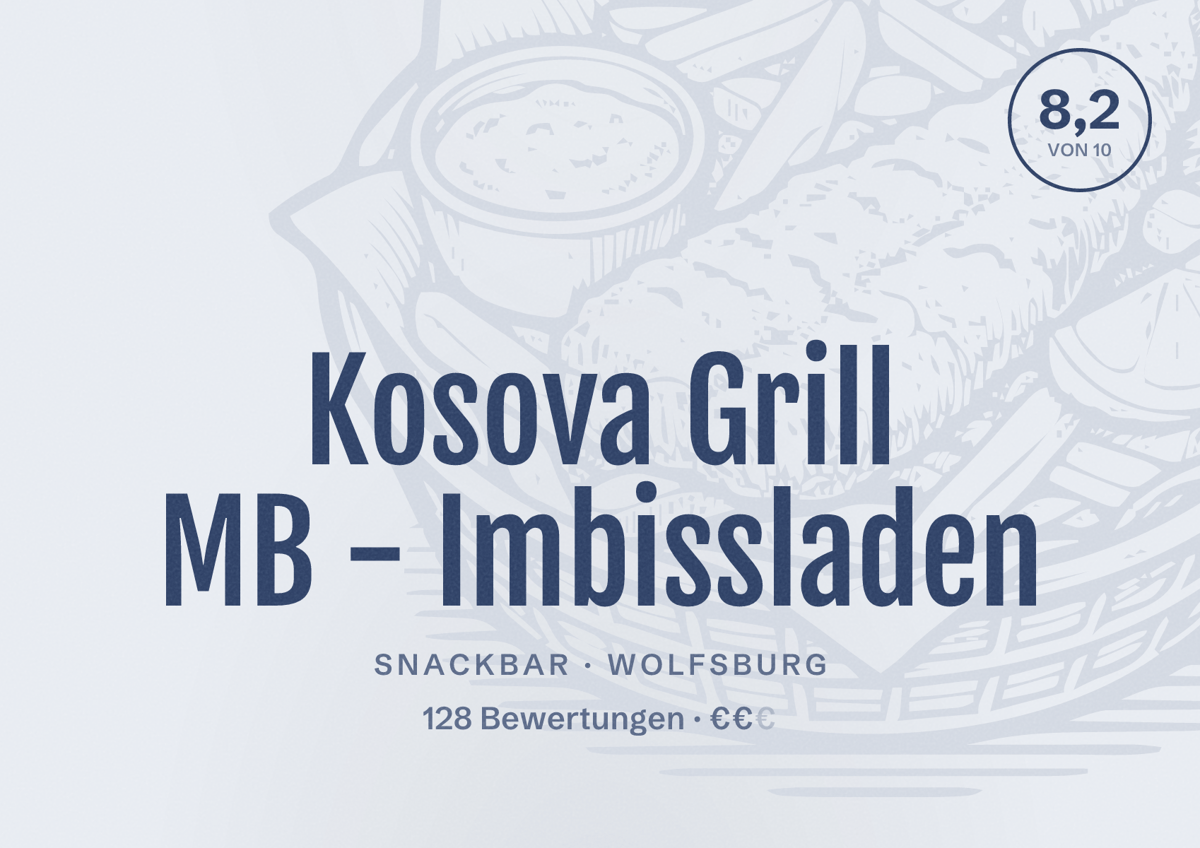 Illustriertes Poster von Kosova Grill MB - Imbissladen, Snackbar in Wolfsburg: Bewertung 8,2 von 10 aus 128 Bewertungen, Preisniveau €€