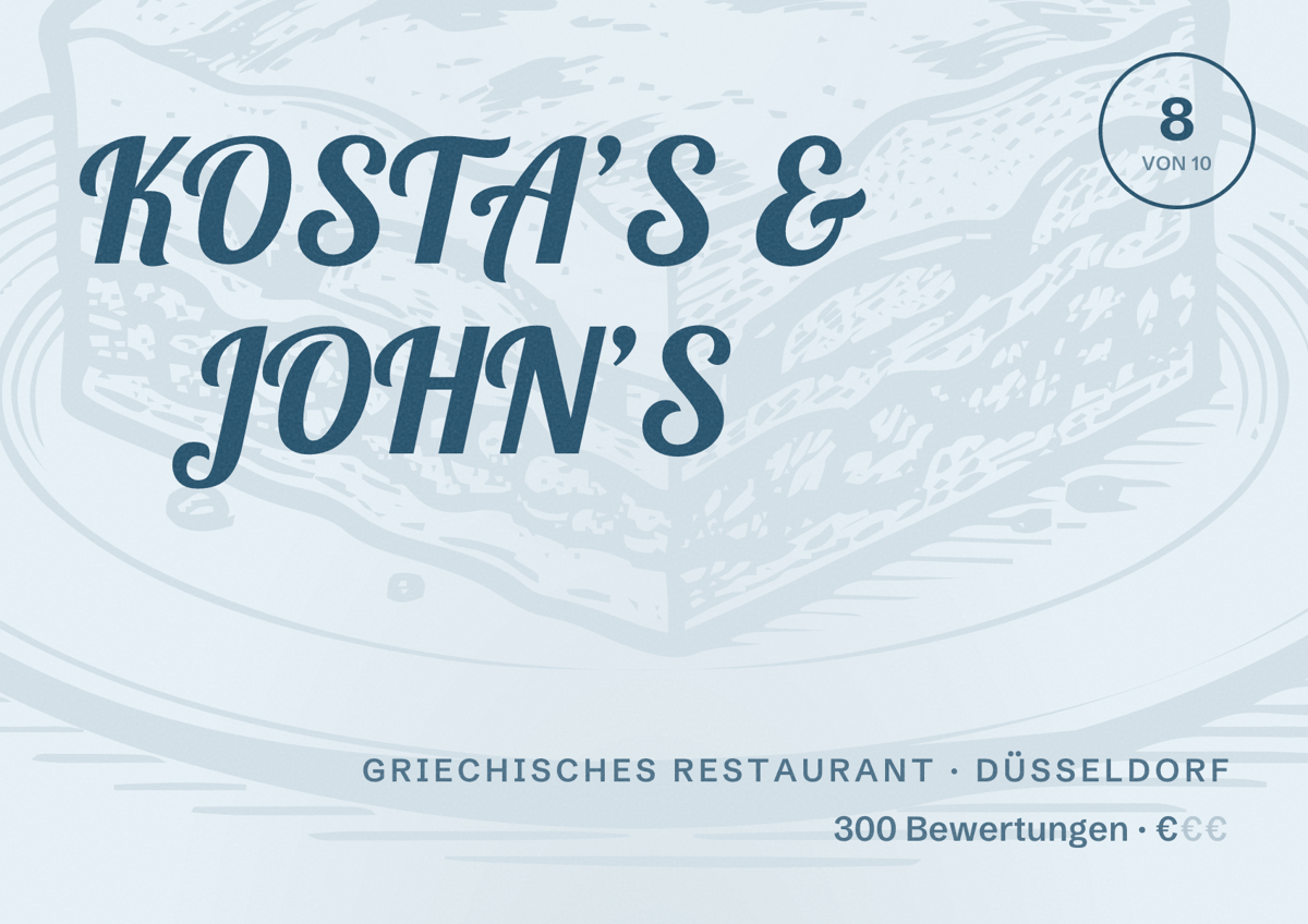 Illustriertes Poster von KOSTA’S & JOHN’S, Griechisches Restaurant in Düsseldorf: Bewertung 8 von 10 aus 300 Bewertungen, Preisniveau €