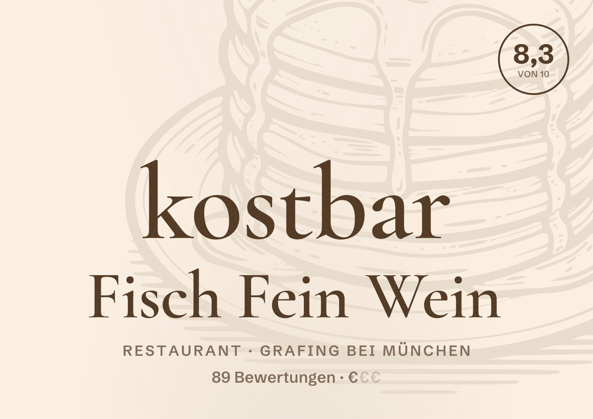 Illustriertes Poster von kostbar Fisch Fein Wein, Restaurant in Grafing bei München: Bewertung 8,3 von 10 aus 89 Bewertungen, Preisniveau €