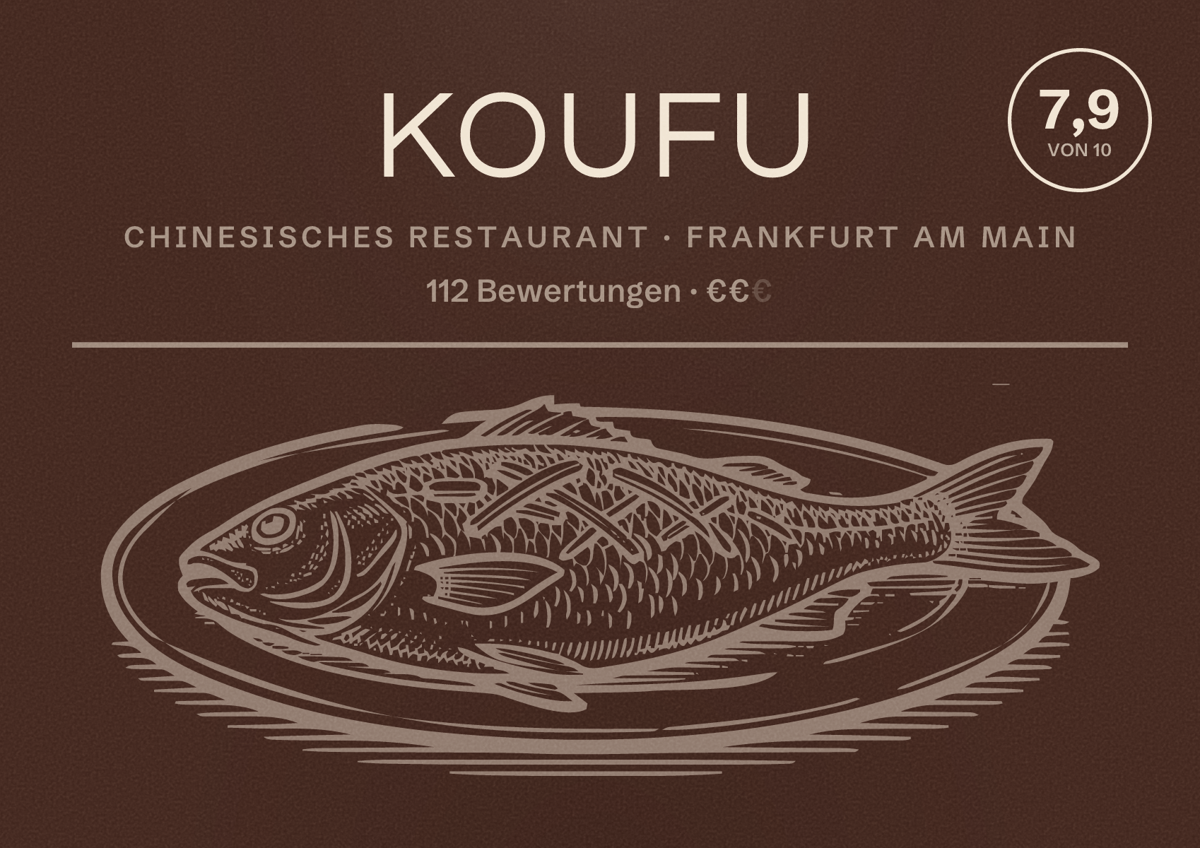 Illustriertes Poster von Koufu, Chinesisches Restaurant in Frankfurt am Main: Bewertung 7,9 von 10 aus 112 Bewertungen, Preisniveau €€