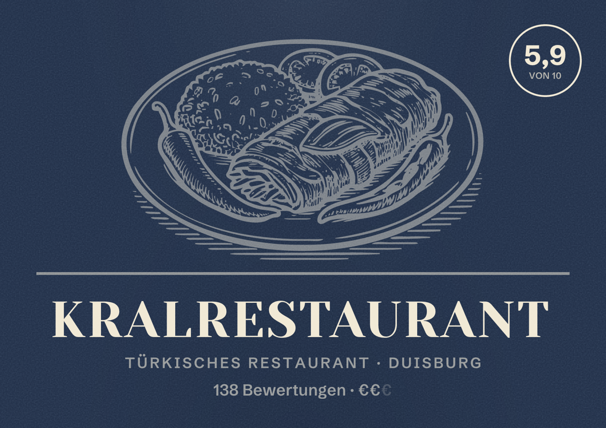Illustriertes Poster von Kralrestaurant, Türkisches Restaurant in Duisburg: Bewertung 5,9 von 10 aus 138 Bewertungen, Preisniveau €€