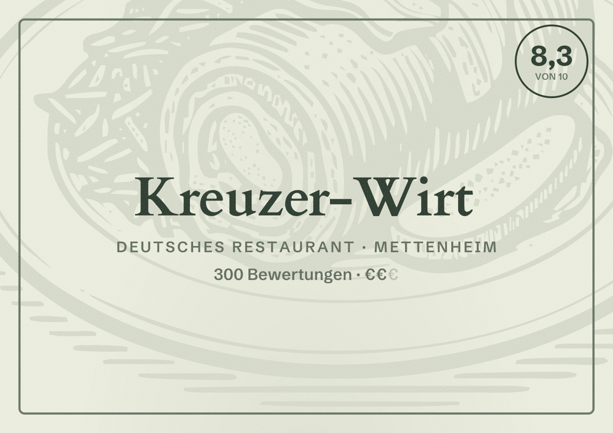 Illustriertes Poster von Kreuzer-Wirt, Deutsches Restaurant in Mettenheim: Bewertung 8,3 von 10 aus 300 Bewertungen, Preisniveau €€