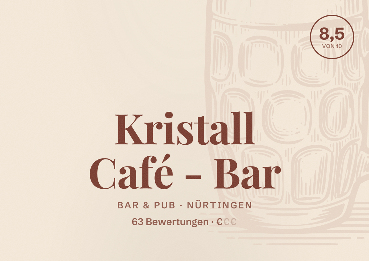 Illustriertes Poster von Kristall Café - Bar, Bar & Pub in Nürtingen: Bewertung 8,5 von 10 aus 63 Bewertungen, Preisniveau €
