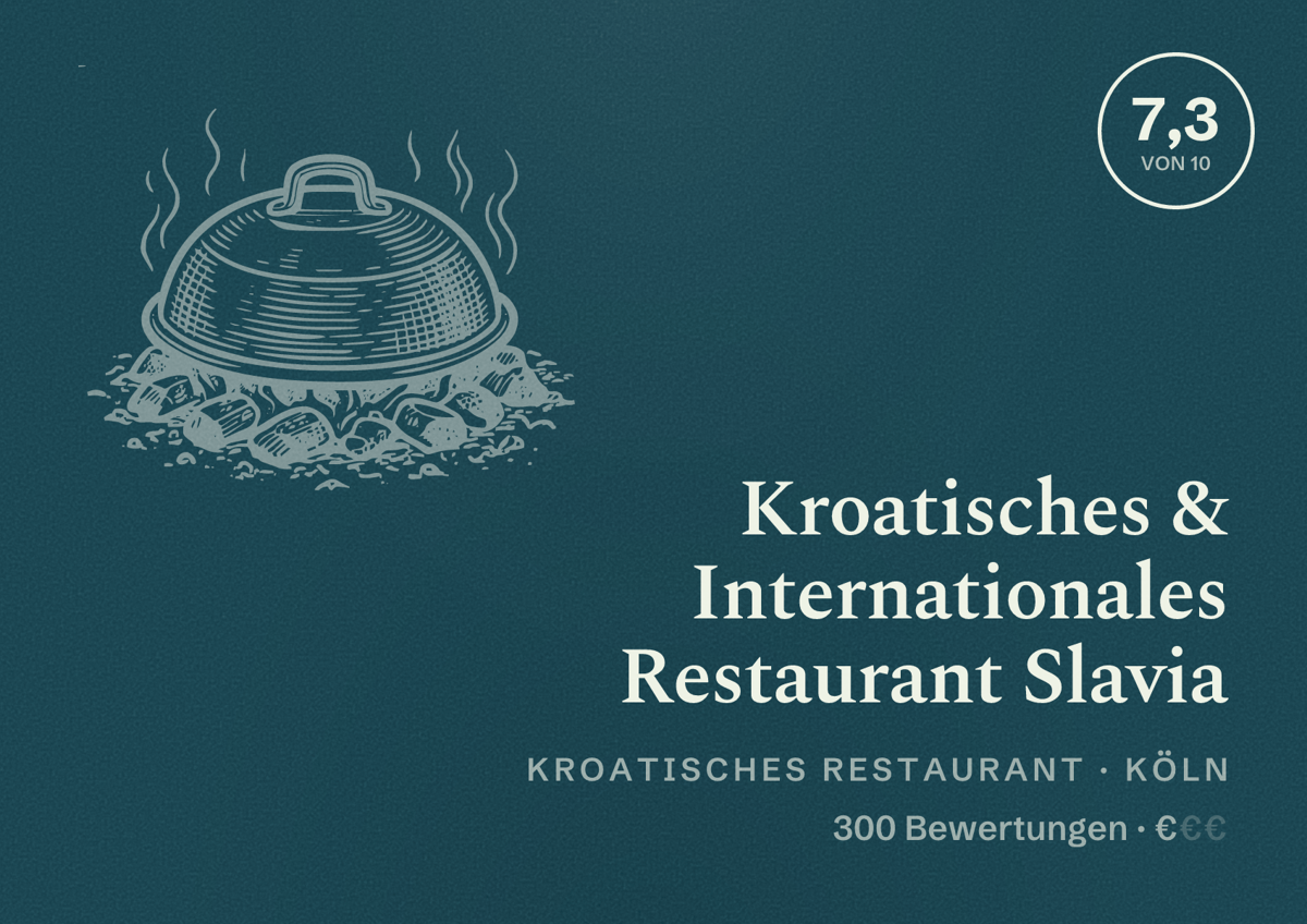 Illustriertes Poster von Kroatisches & Internationales Restaurant Slavia, Kroatisches Restaurant in Köln: Bewertung 7,3 von 10 aus 300 Bewertungen, Preisniveau €