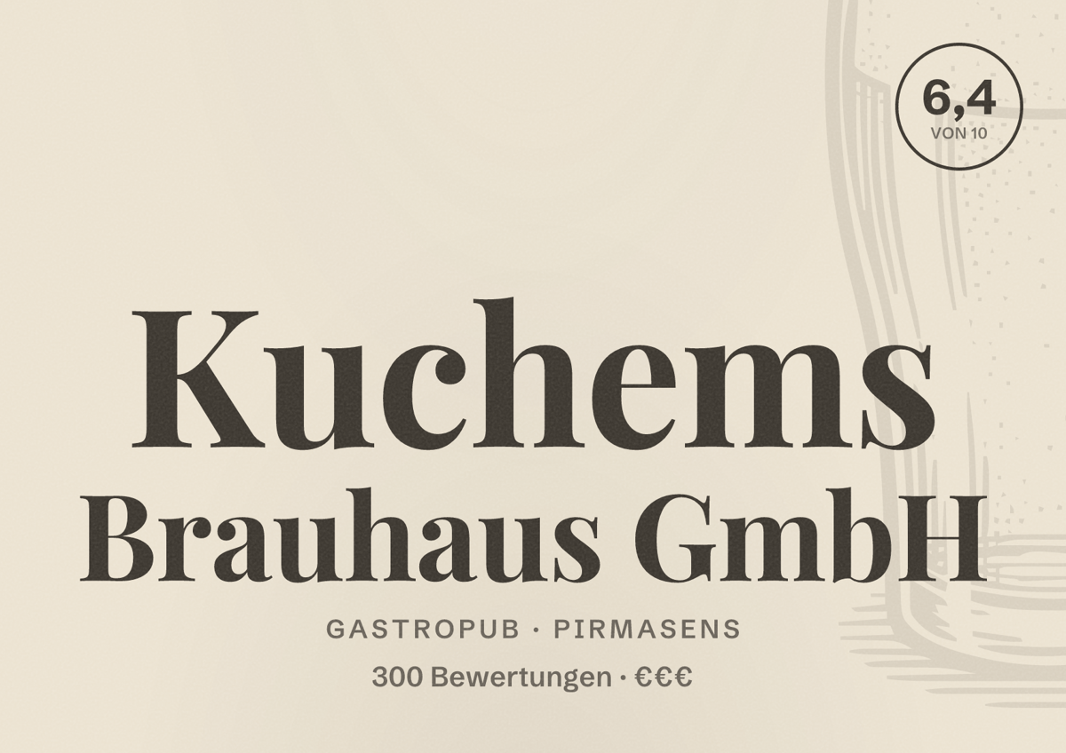 Illustriertes Poster von Kuchems Brauhaus GmbH, Gastropub in Pirmasens: Bewertung 6,4 von 10 aus 300 Bewertungen, Preisniveau €€€