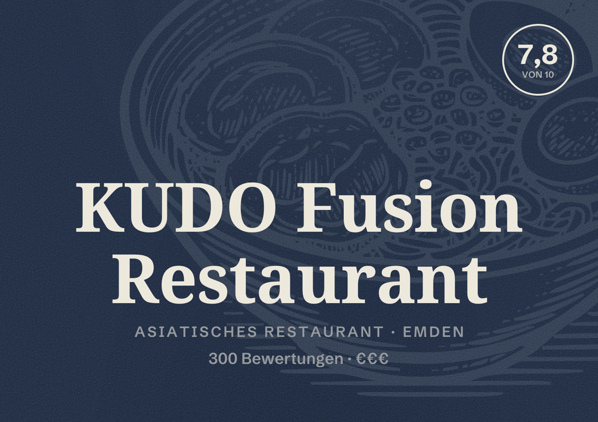 Illustriertes Poster von KUDO Fusion Restaurant, Asiatisches Restaurant in Emden: Bewertung 7,8 von 10 aus 300 Bewertungen, Preisniveau €€€