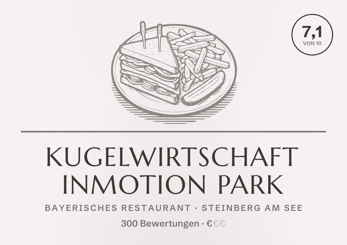 Illustriertes Poster von Kugelwirtschaft inMotion PARK, Bayerisches Restaurant in Steinberg am See: Bewertung 7,1 von 10 aus 300 Bewertungen, Preisniveau €