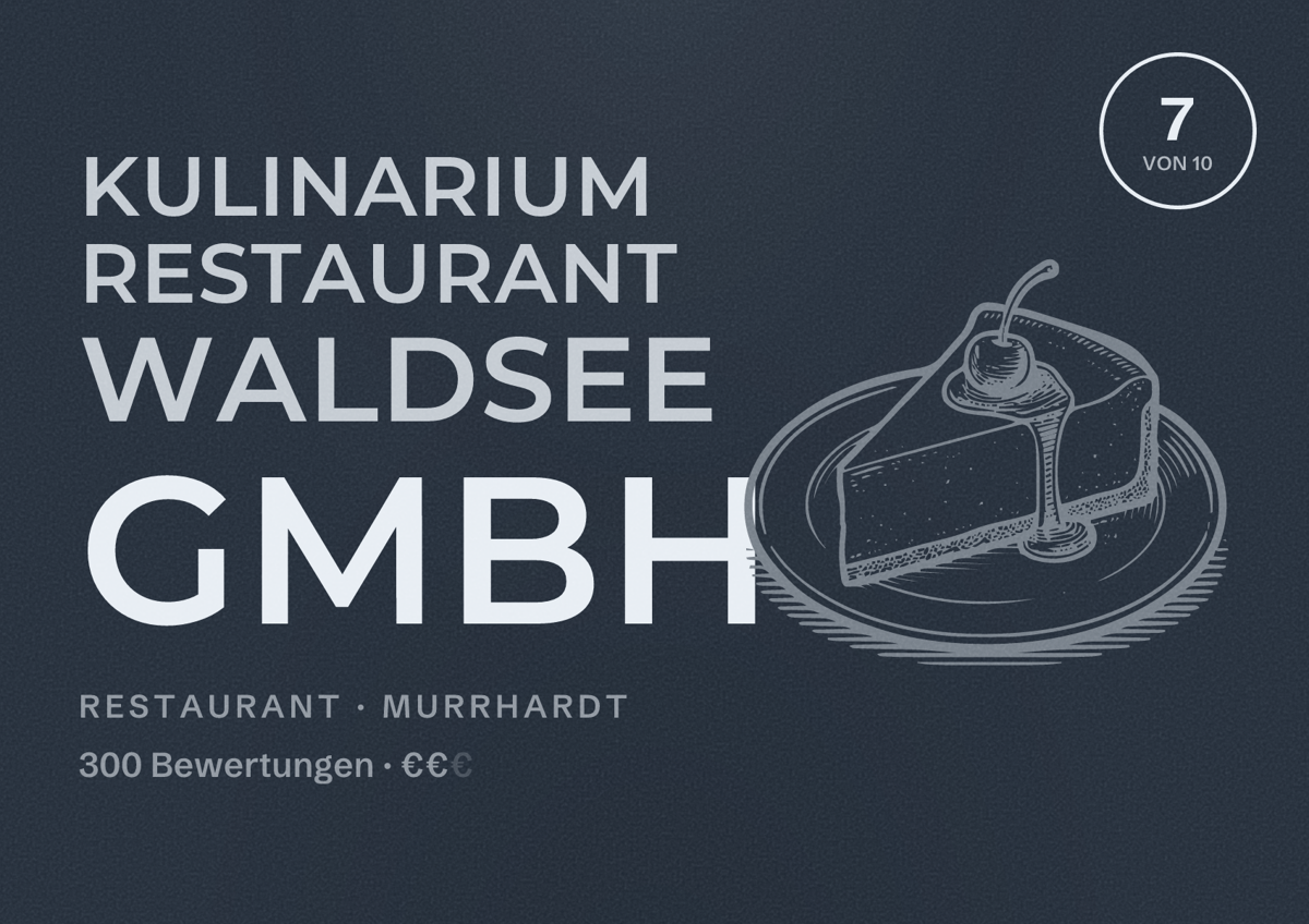 Illustriertes Poster von Kulinarium Restaurant Waldsee GmbH, Restaurant in Murrhardt: Bewertung 7 von 10 aus 300 Bewertungen, Preisniveau €€