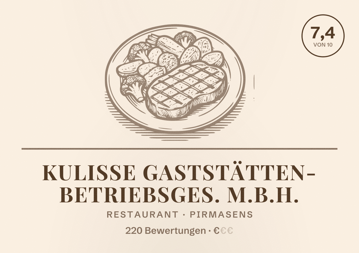 Illustriertes Poster von Kulisse Gaststätten- betriebsges. m.b.H., Restaurant in Pirmasens: Bewertung 7,4 von 10 aus 220 Bewertungen, Preisniveau €