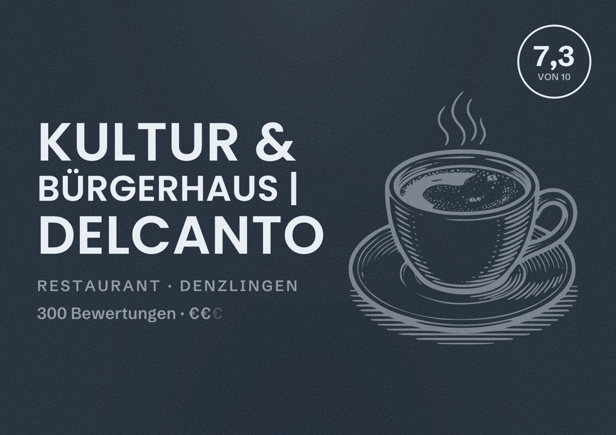 Illustriertes Poster von Kultur & Bürgerhaus | Delcanto, Restaurant in Denzlingen: Bewertung 7,3 von 10 aus 300 Bewertungen, Preisniveau €€