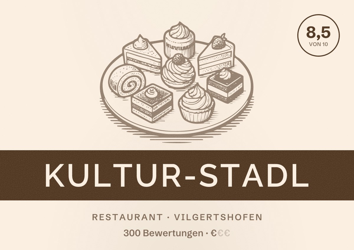 Illustriertes Poster von Kultur-Stadl, Restaurant in Vilgertshofen: Bewertung 8,5 von 10 aus 300 Bewertungen, Preisniveau €