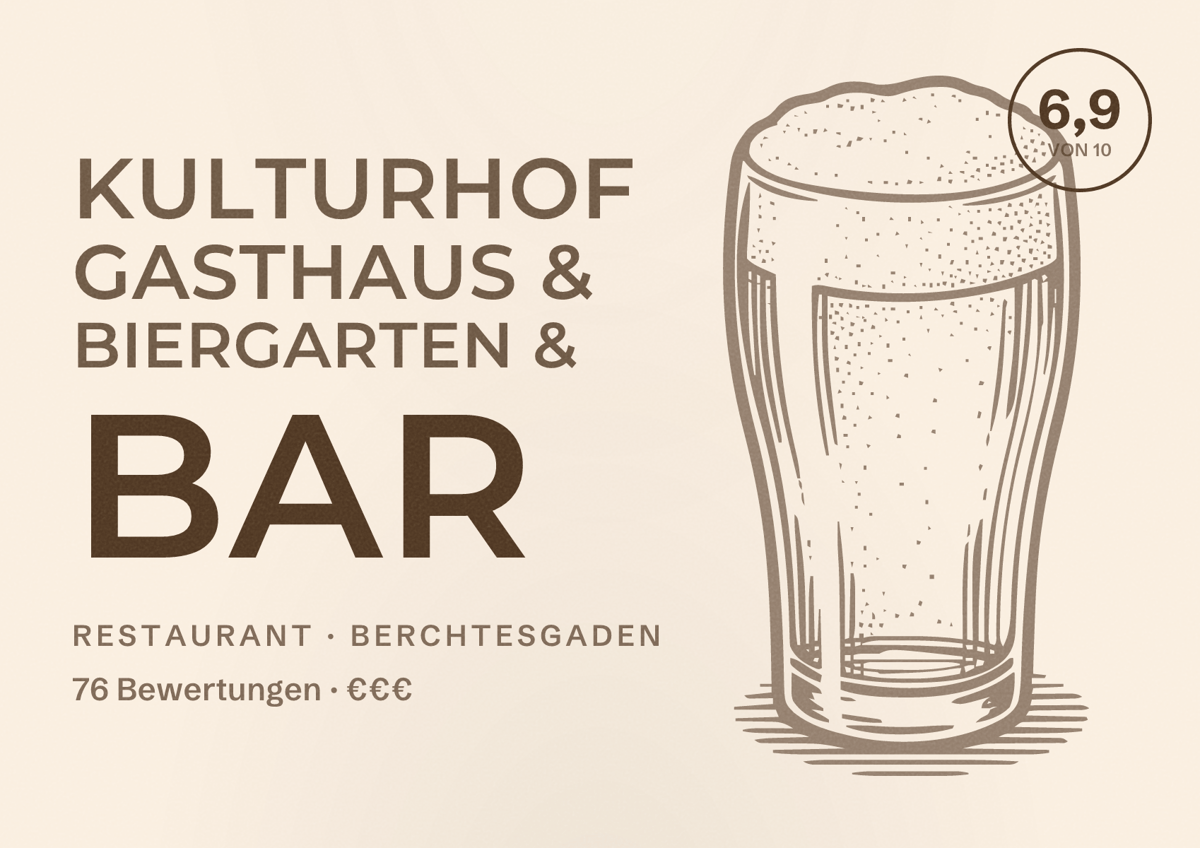 Illustriertes Poster von Kulturhof Gasthaus & Biergarten & Bar, Restaurant in Berchtesgaden: Bewertung 6,9 von 10 aus 76 Bewertungen, Preisniveau €€€