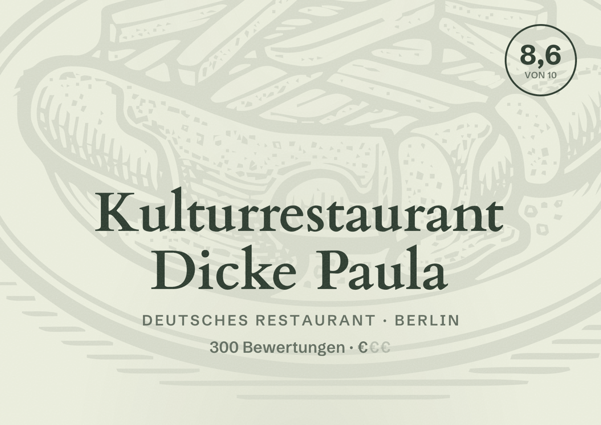 Illustriertes Poster von Kulturrestaurant Dicke Paula, Deutsches Restaurant in Berlin: Bewertung 8,6 von 10 aus 300 Bewertungen, Preisniveau €