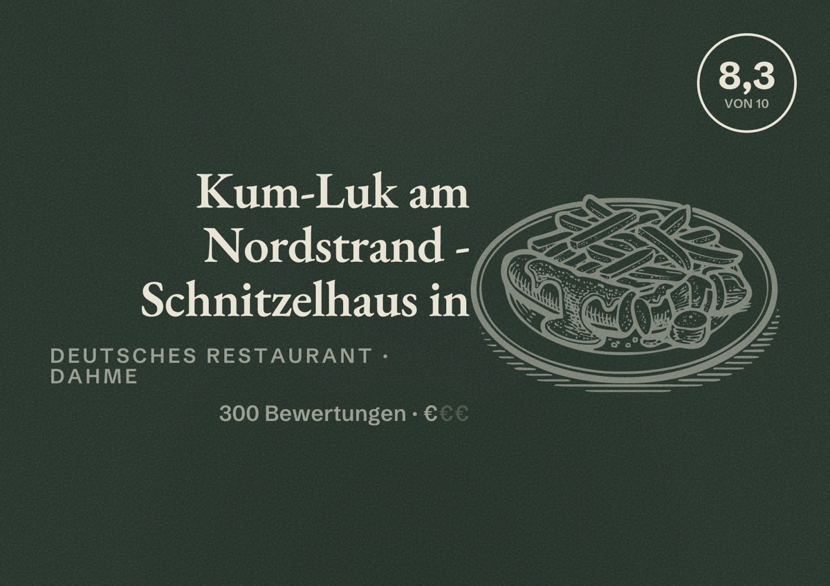 Illustriertes Poster von Kum-Luk am Nordstrand - Schnitzelhaus in, Deutsches Restaurant in Dahme: Bewertung 8,3 von 10 aus 300 Bewertungen, Preisniveau €