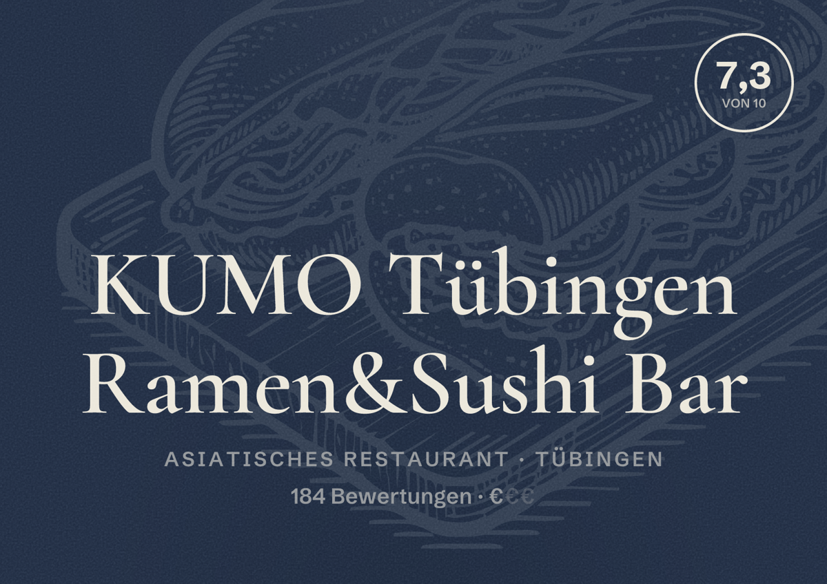 Illustriertes Poster von KUMO Tübingen Ramen&Sushi Bar, Asiatisches Restaurant in Tübingen: Bewertung 7,3 von 10 aus 184 Bewertungen, Preisniveau €