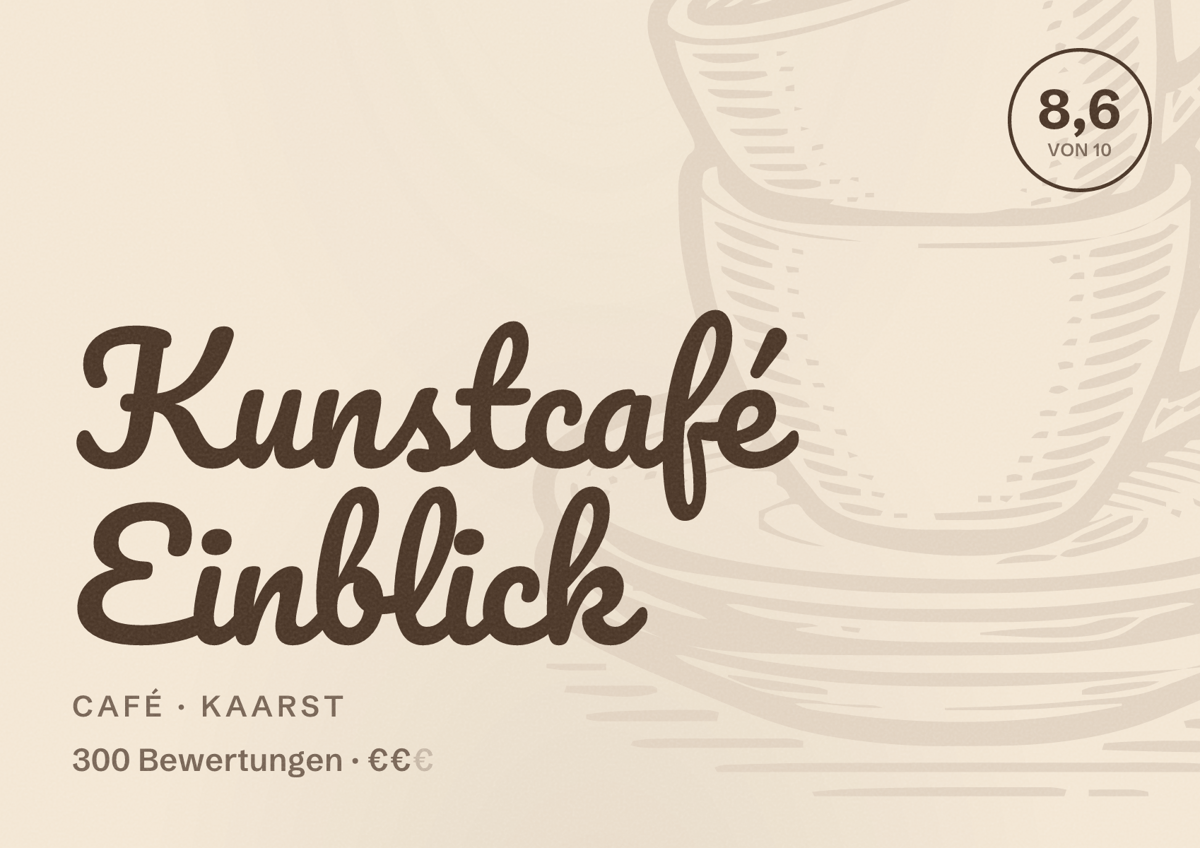 Illustriertes Poster von Kunstcafé Einblick, Café in Kaarst: Bewertung 8,6 von 10 aus 300 Bewertungen, Preisniveau €€