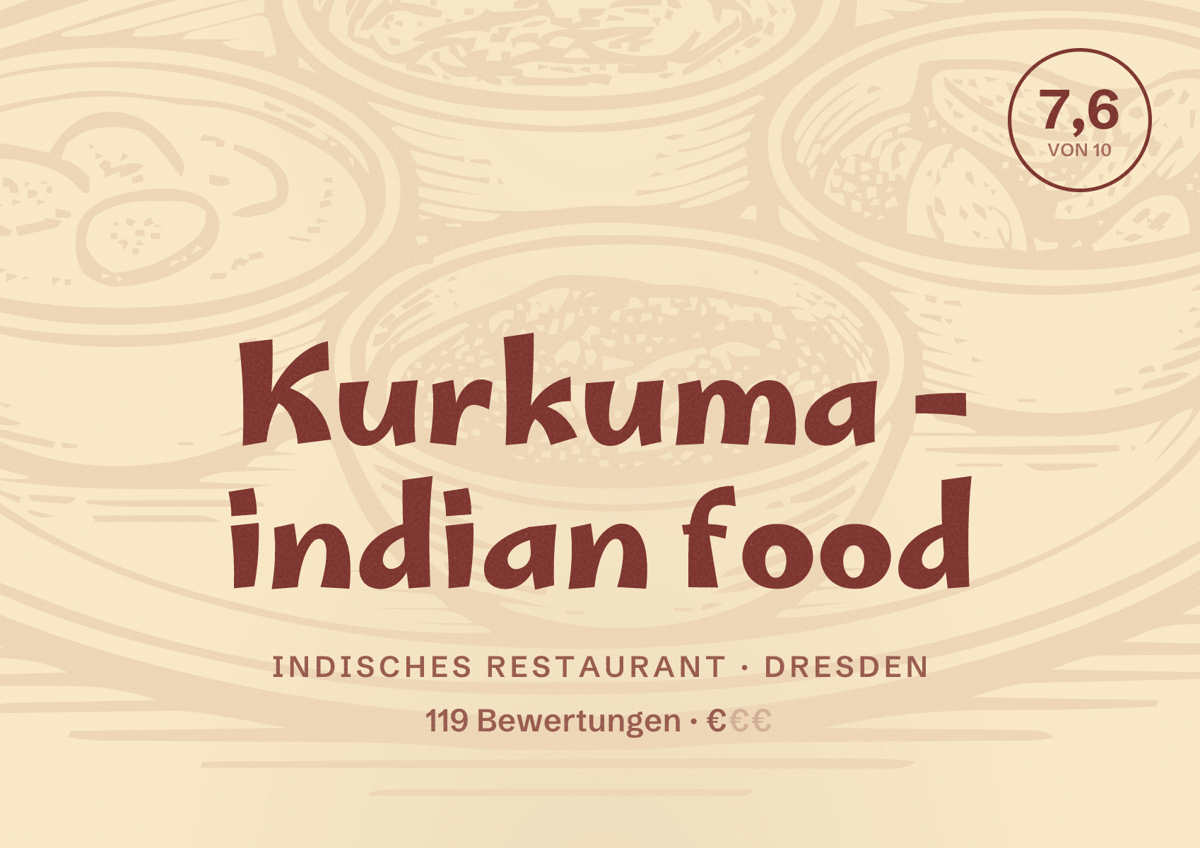 Illustriertes Poster von Kurkuma - indian food, Indisches Restaurant in Dresden: Bewertung 7,6 von 10 aus 119 Bewertungen, Preisniveau €