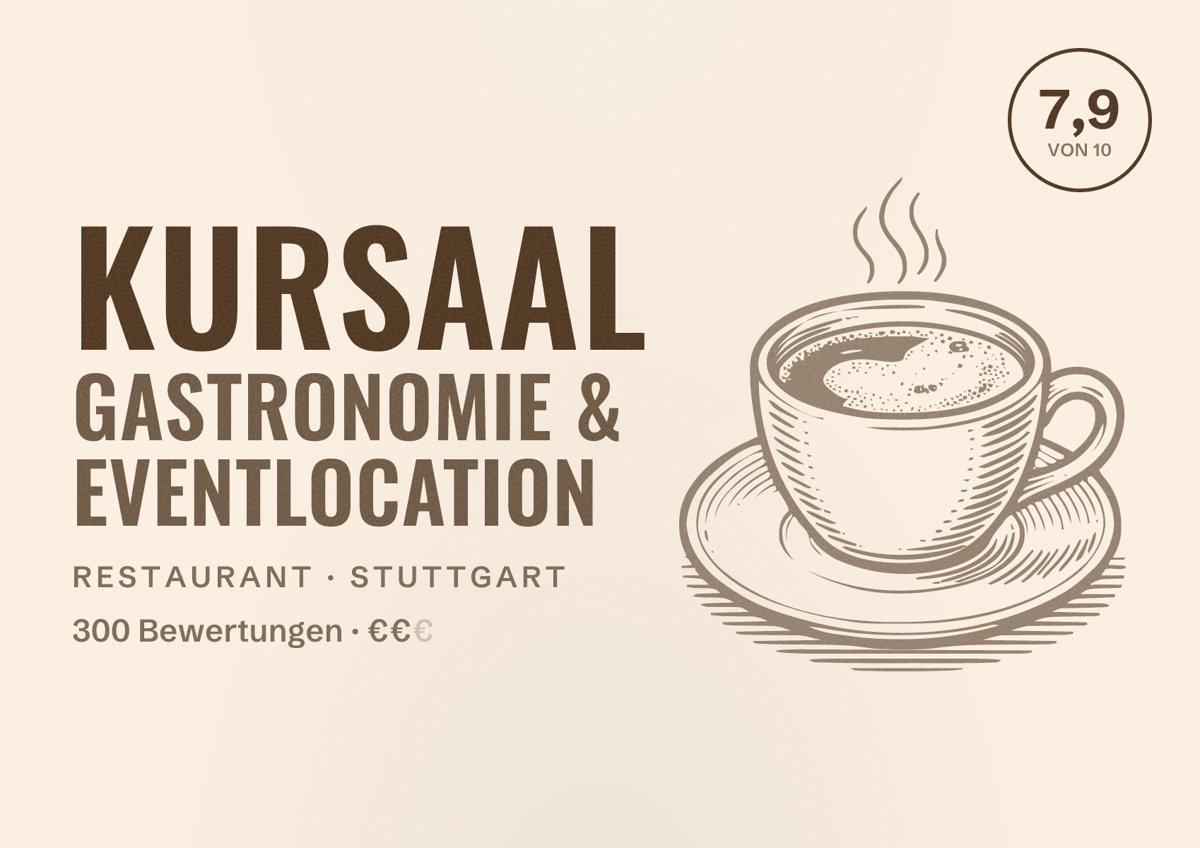 Illustriertes Poster von KURSAAL Gastronomie & Eventlocation, Restaurant in Stuttgart: Bewertung 7,9 von 10 aus 300 Bewertungen, Preisniveau €€