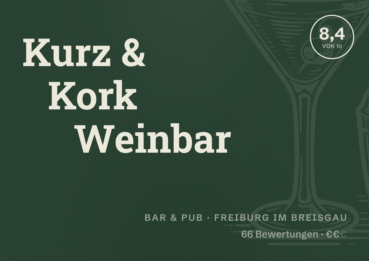 Illustriertes Poster von Kurz & Kork Weinbar, Bar & Pub in Freiburg im Breisgau: Bewertung 8,4 von 10 aus 66 Bewertungen, Preisniveau €€