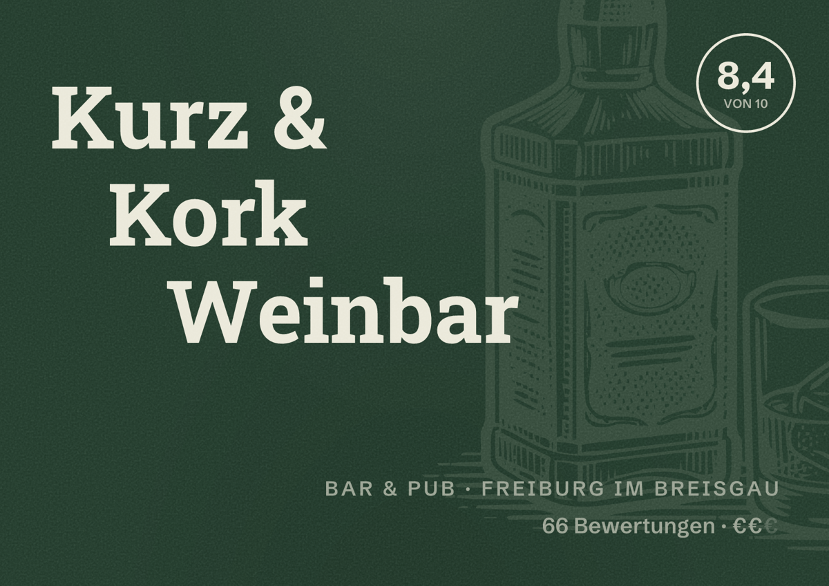 Illustriertes Poster von Kurz & Kork Weinbar, Bar & Pub in Freiburg im Breisgau: Bewertung 8,4 von 10 aus 66 Bewertungen, Preisniveau €€