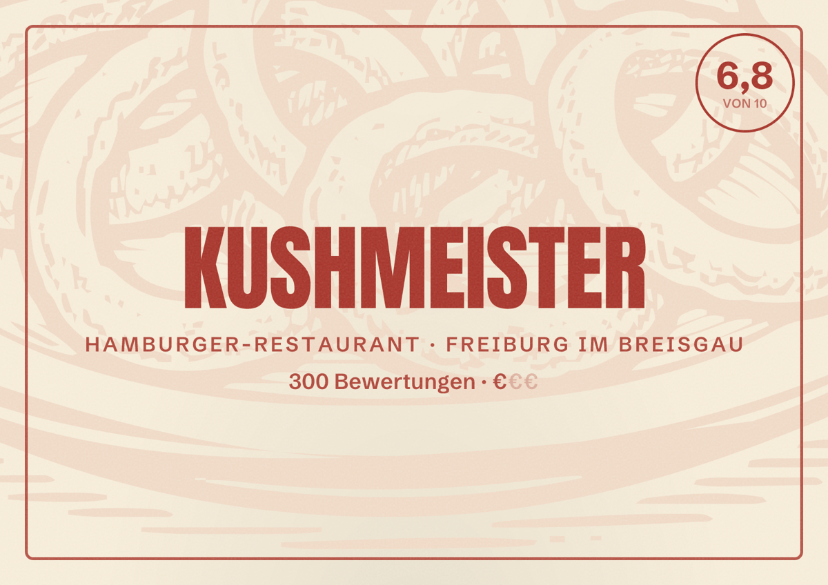 Illustriertes Poster von KUSHMEISTER, Hamburger-Restaurant in Freiburg im Breisgau: Bewertung 6,8 von 10 aus 300 Bewertungen, Preisniveau €