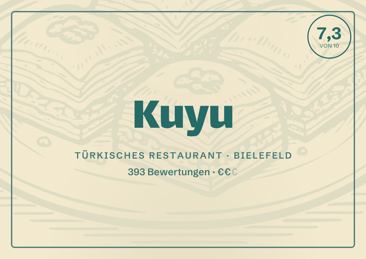 Illustriertes Poster von Kuyu, Türkisches Restaurant in Bielefeld: Bewertung 7,3 von 10 aus 393 Bewertungen, Preisniveau €€