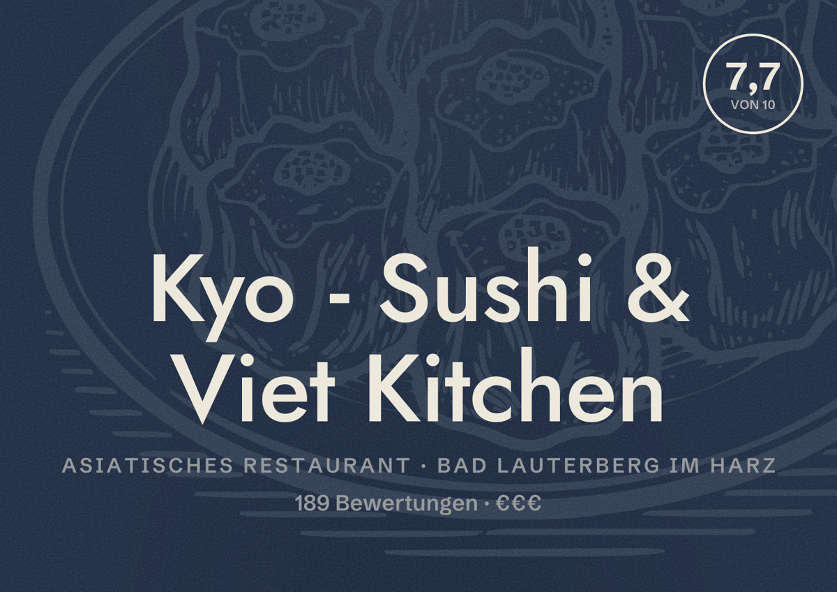 Illustriertes Poster von Kyo - Sushi & Viet Kitchen, Asiatisches Restaurant in Bad Lauterberg im Harz: Bewertung 7,7 von 10 aus 189 Bewertungen, Preisniveau €€€