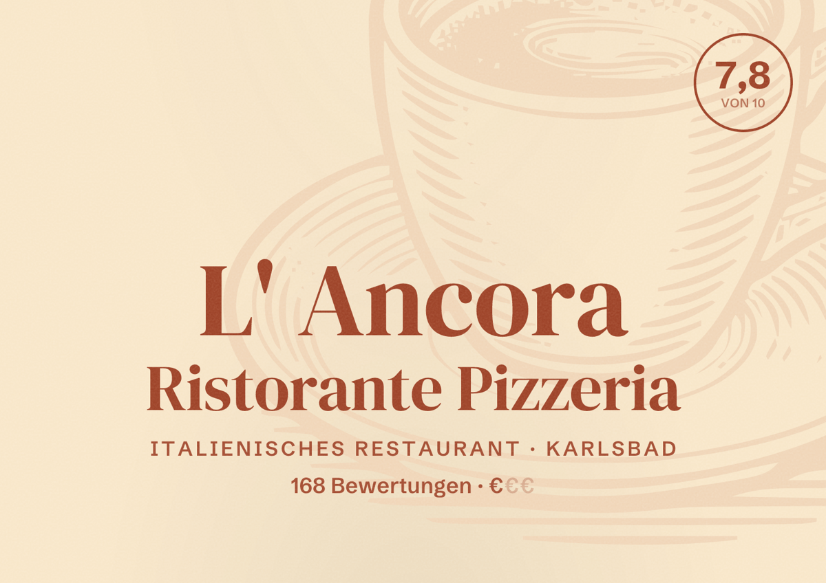 Illustriertes Poster von L' Ancora Ristorante Pizzeria, Italienisches Restaurant in Karlsbad: Bewertung 7,8 von 10 aus 168 Bewertungen, Preisniveau €