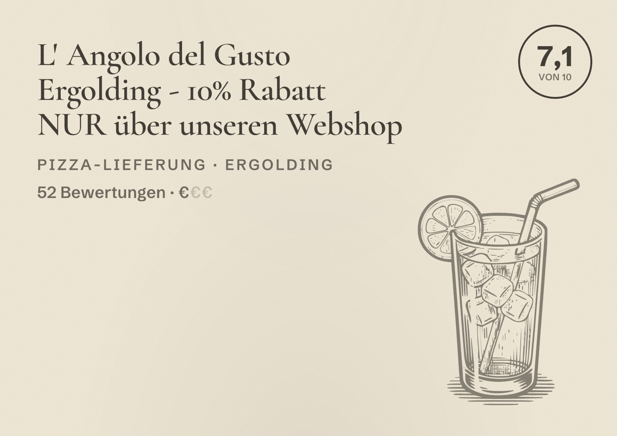 Illustriertes Poster von L' Angolo del Gusto Ergolding - 10% Rabatt NUR über unseren Webshop, Pizza-Lieferung in Ergolding: Bewertung 7,1 von 10 aus 52 Bewertungen, Preisniveau €