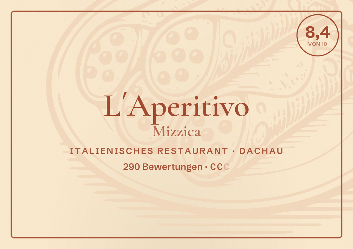 Illustriertes Poster von L´Aperitivo Mizzica, Italienisches Restaurant in Dachau: Bewertung 8,4 von 10 aus 290 Bewertungen, Preisniveau €€