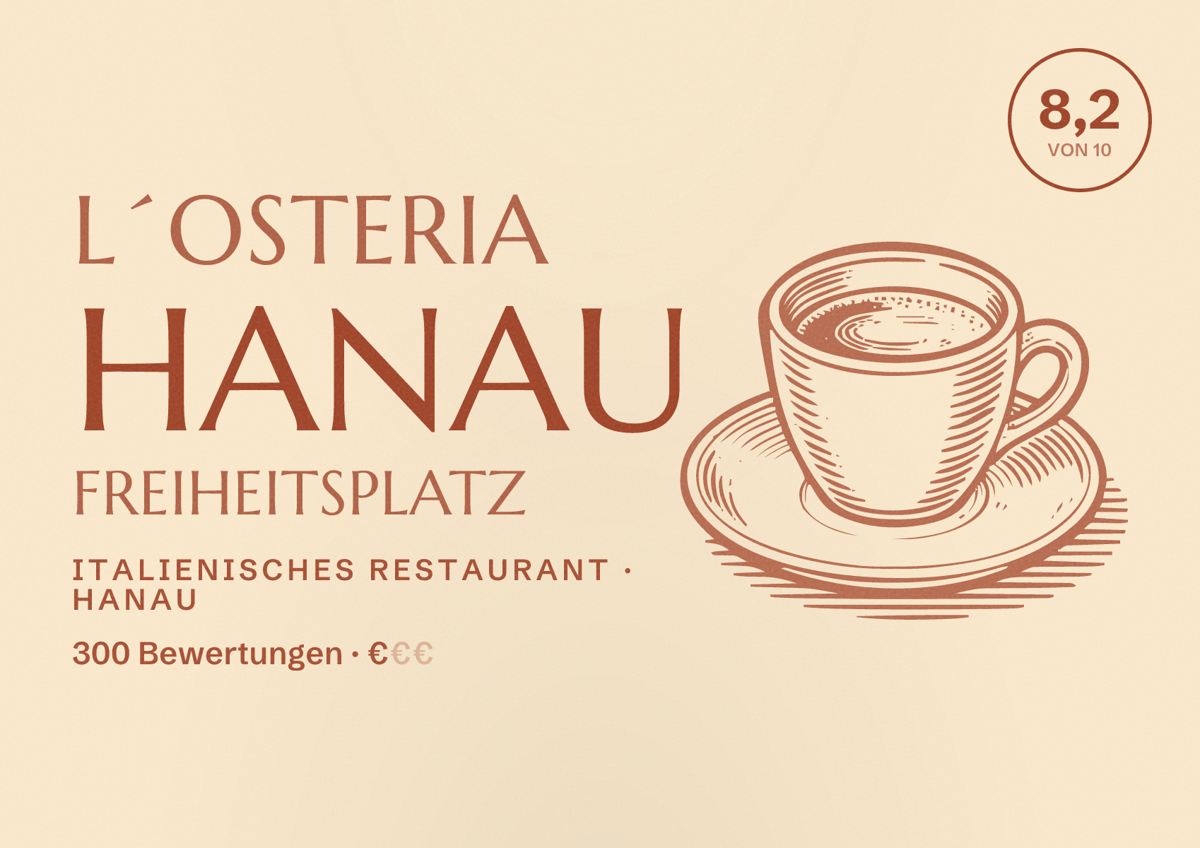 Illustriertes Poster von L´Osteria Hanau Freiheitsplatz, Italienisches Restaurant in Hanau: Bewertung 8,2 von 10 aus 300 Bewertungen, Preisniveau €