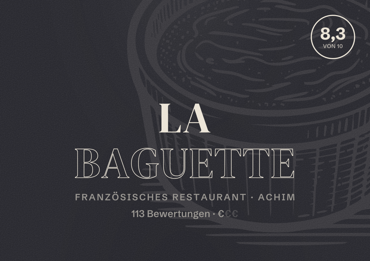 Illustriertes Poster von La Baguette, Französisches Restaurant in Achim: Bewertung 8,3 von 10 aus 113 Bewertungen, Preisniveau €