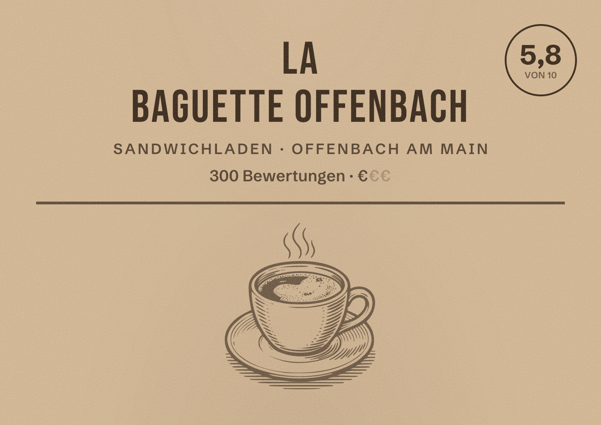 Illustriertes Poster von La Baguette Offenbach, Sandwichladen in Offenbach am Main: Bewertung 5,8 von 10 aus 300 Bewertungen, Preisniveau €