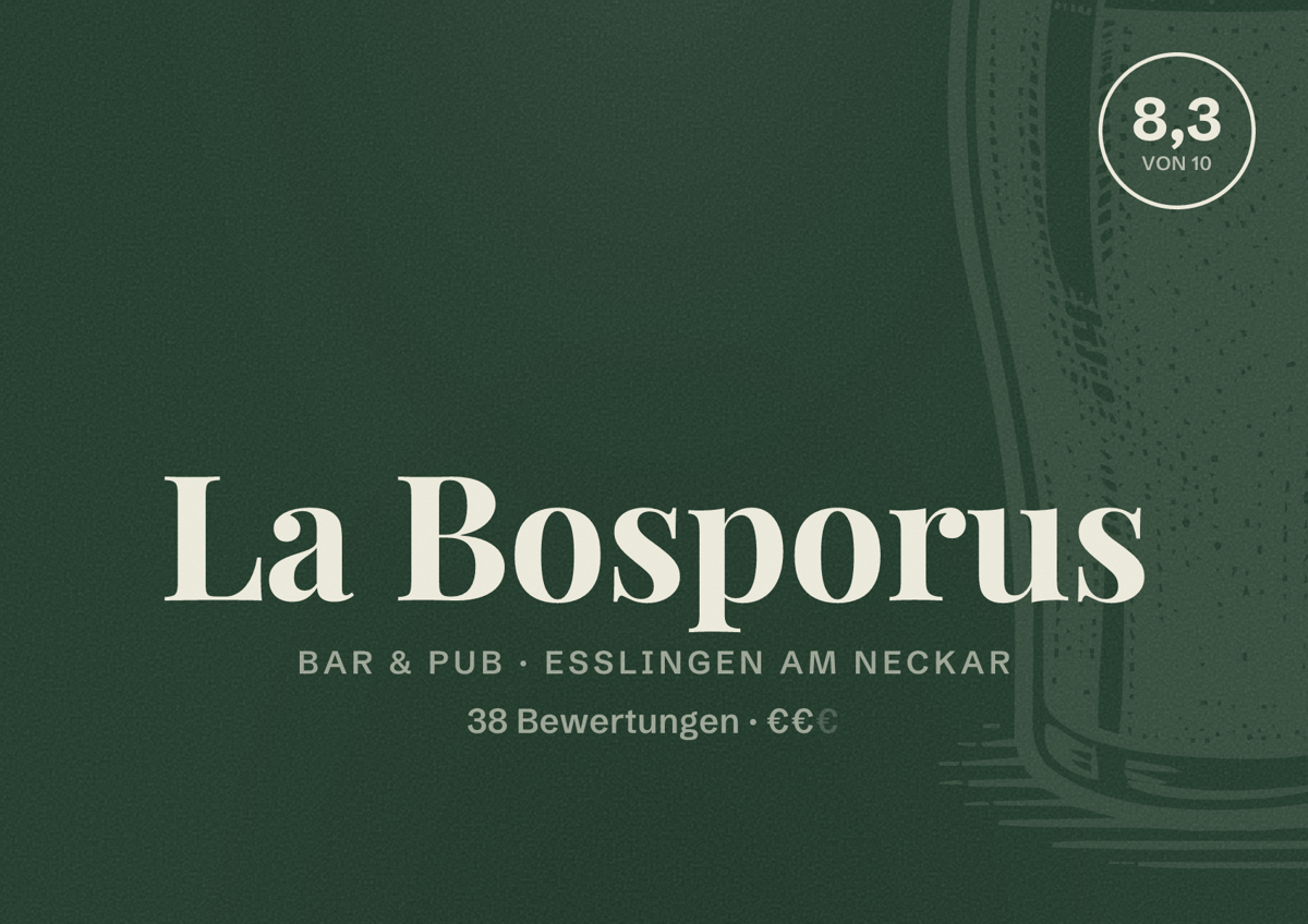 Illustriertes Poster von La Bosporus, Bar & Pub in Esslingen am Neckar: Bewertung 8,3 von 10 aus 38 Bewertungen, Preisniveau €€